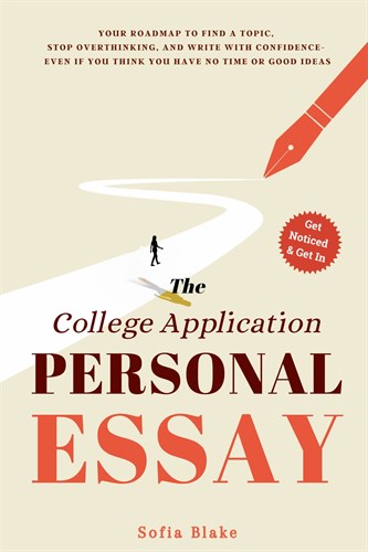 Cover of The College Application Personal Essay by Sofia Blake